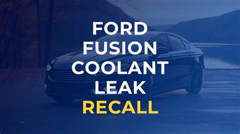 2013 ford fusion coolant leak recall|2013 Ford Fusion Recall NHTSA 17V209000